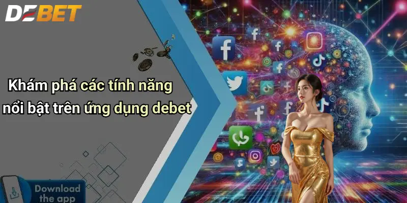 Khám phá các tính năng nổi bật trên ứng dụng debet